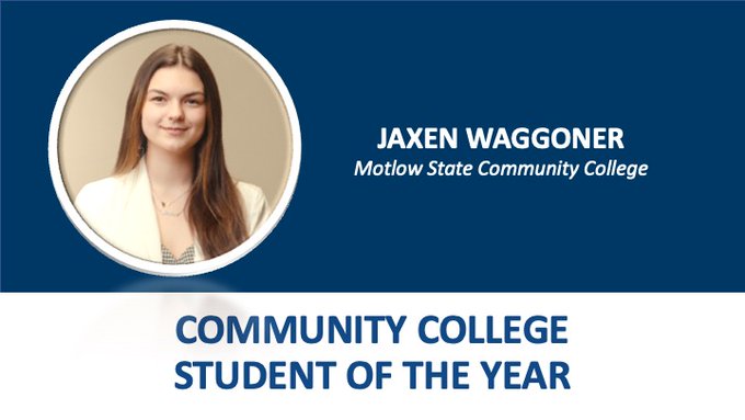 Community College Student of the Year: Jaxen Waggoner, a secondary education in English student at Motlow State Community College.